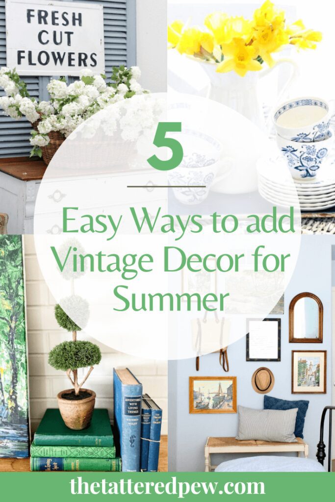 5 easy ways to add vintage decor fro summer