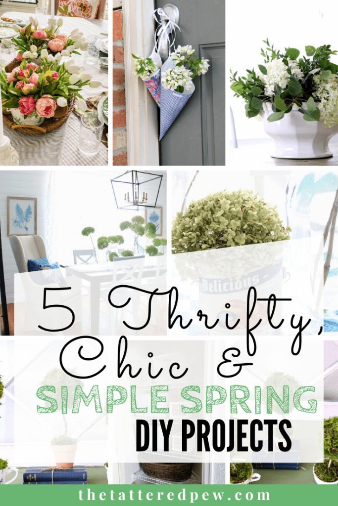 5 Thrifty, Chic and Simple Spring DIY Projects » The Tattered Pew