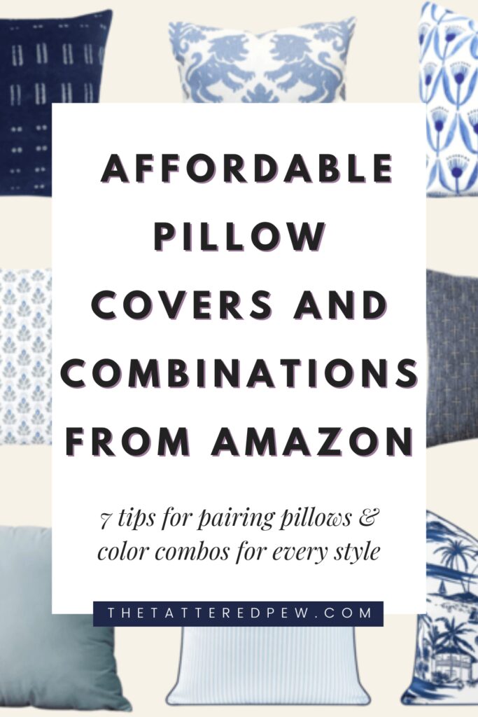 https://www.thetatteredpew.com/wp-content/uploads/Affordable-Pillow-Covers-and-Combinations-from-Amazon-pin2-1-683x1024.jpg