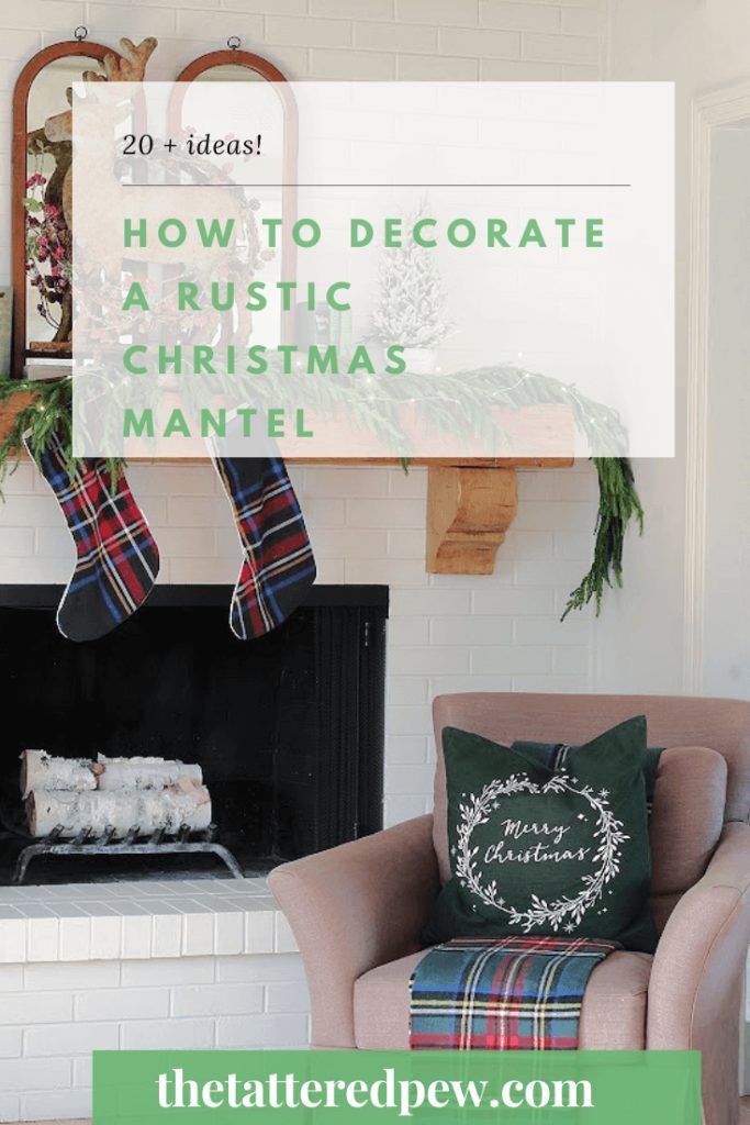 Tips and tricks for decorating a rustic Christmas mantel.