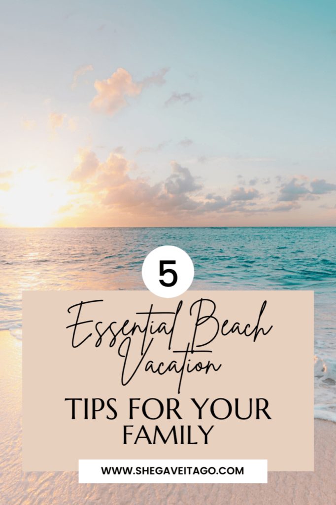 Welcome Home Saturday: 5 Essential Beach Vacation Tips for Your Family