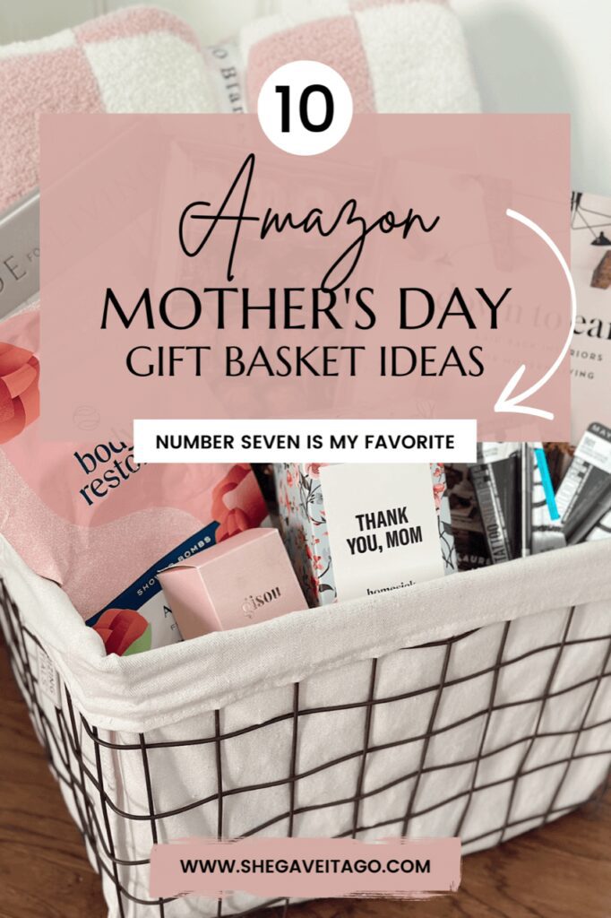 Welcome Home Saturday: She Gave It A Go Mother's Day Gift Basket IDeas