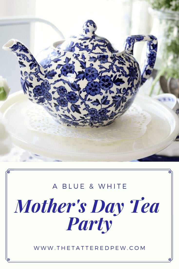 A Mother's Day Tea Party Blue and White Style