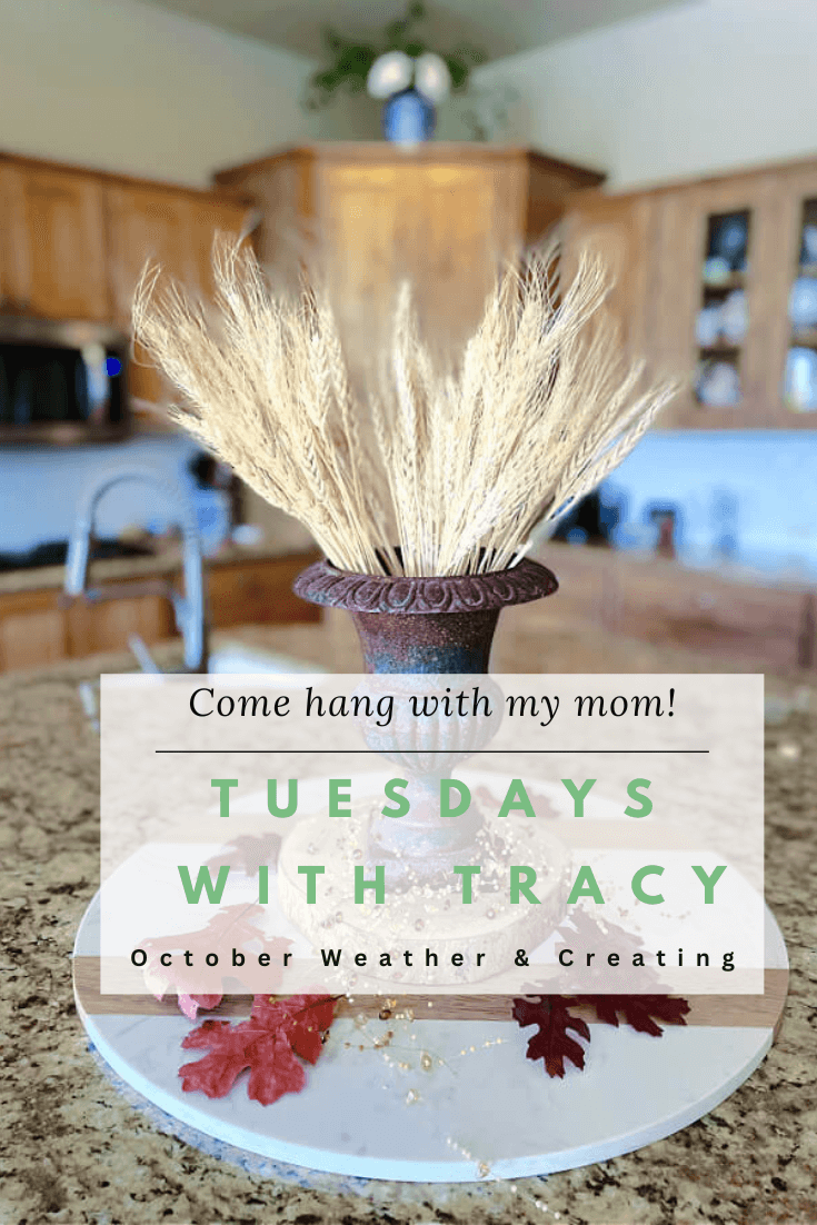 Tuesdays with Tracy October Weather and Creating