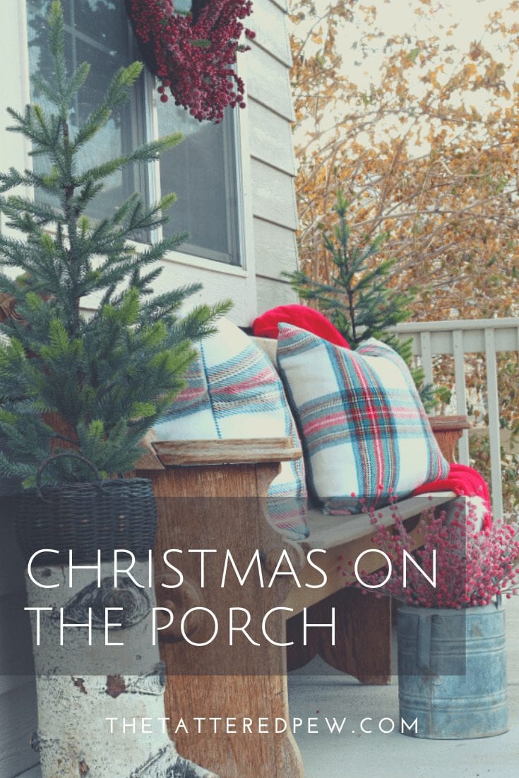 Christmas On The Porch » The Tattered Pew