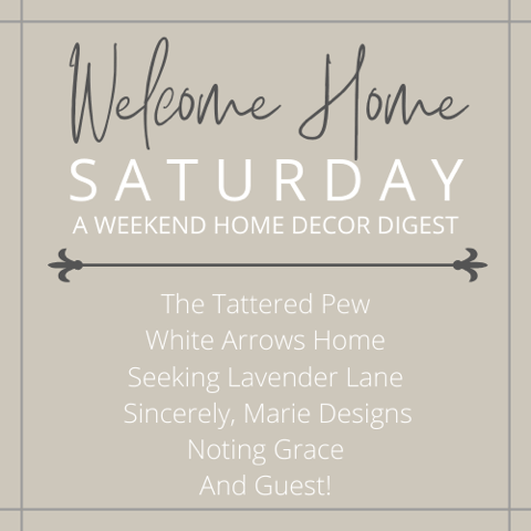 Welcome Home Saturday : A Weekend Home Decor Digest