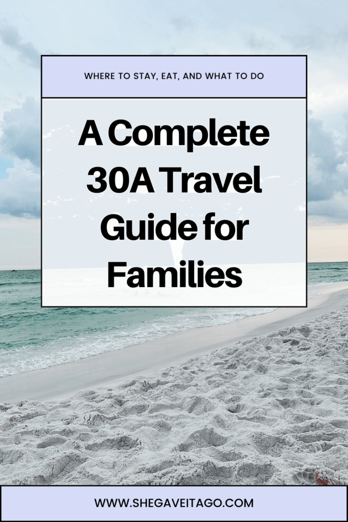 Welcome Home Saturday: A Complete Guide to 30A Travel for Families She Gave It a Go