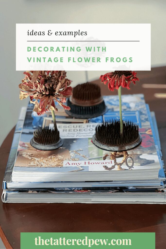 Decorating with Vintage Flower Frogs