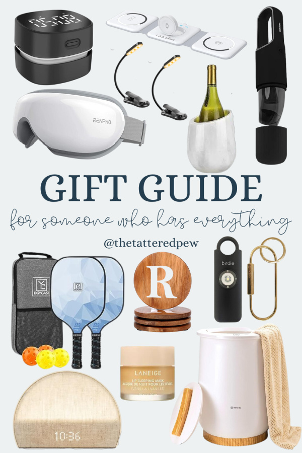 Gift Guide for Someone who has everything