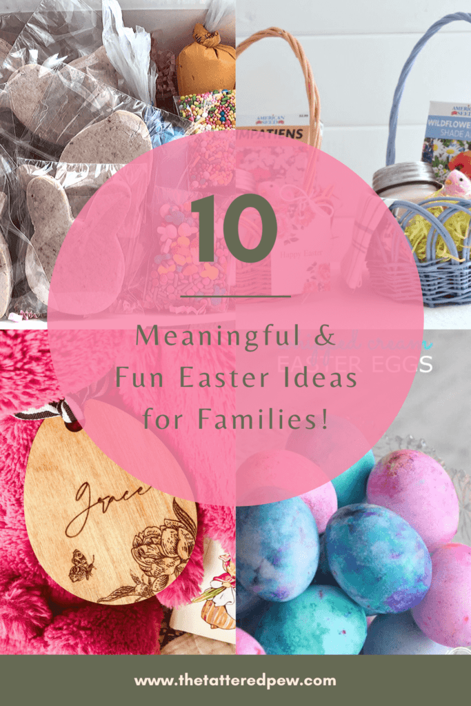 Welcome Home Saturday: These 10 meaningful and fin Easter ideas fro families will make your holiday very special.