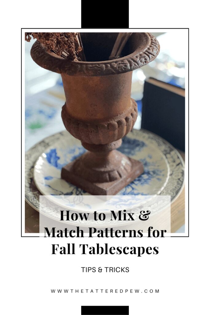 Mix and Match Patterns for Fall Tablescapes
