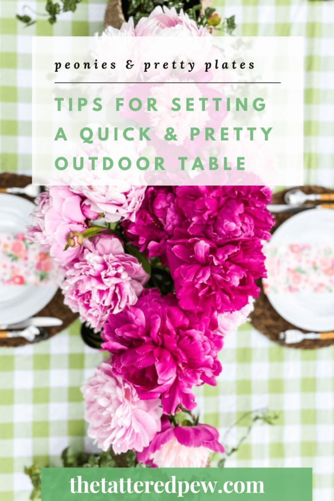 Tips for setting a quick and pretty outdoor table with peonies!