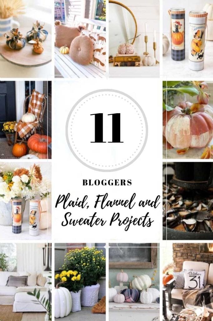 11 bloggers share their fun Fal projets with sweaters, plaids and flannels!