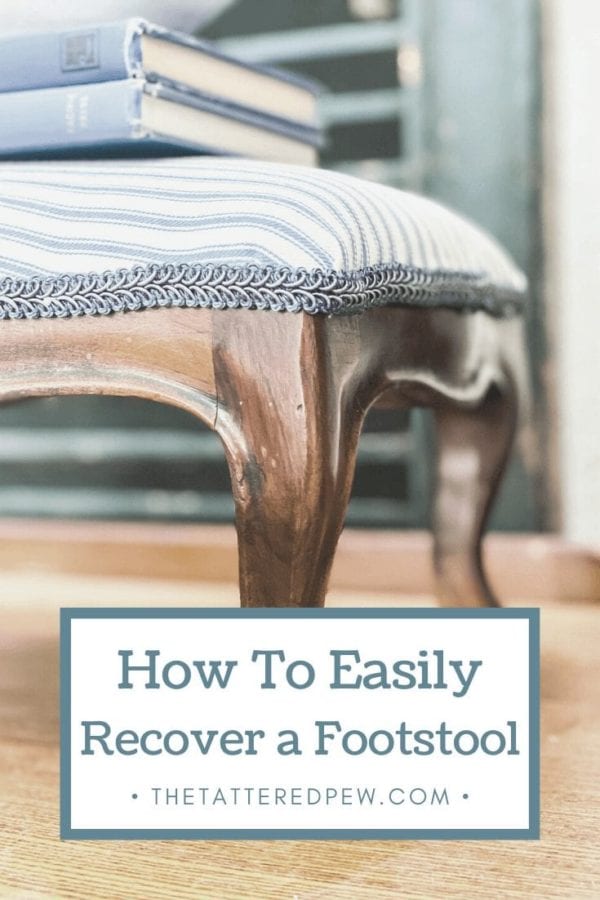 How To Easily Recover An Old Footstool » The Tattered Pew