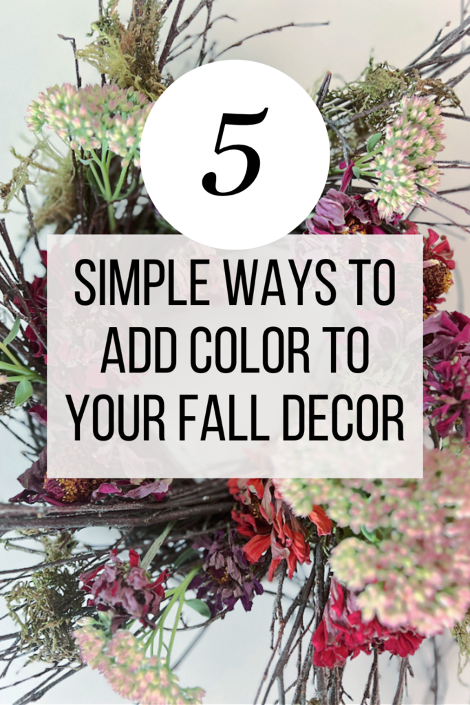 5 Simple ways to Add Color to your Fall Decor