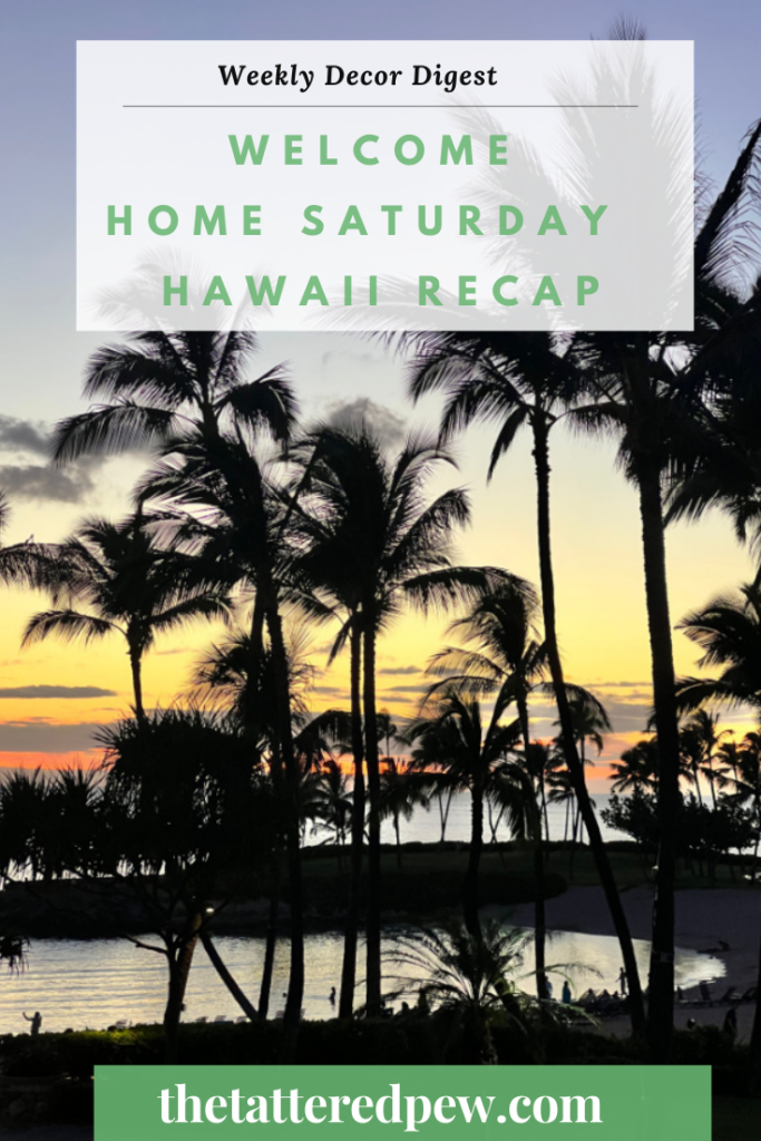 Welcome Home Saturday Hawaii Recap